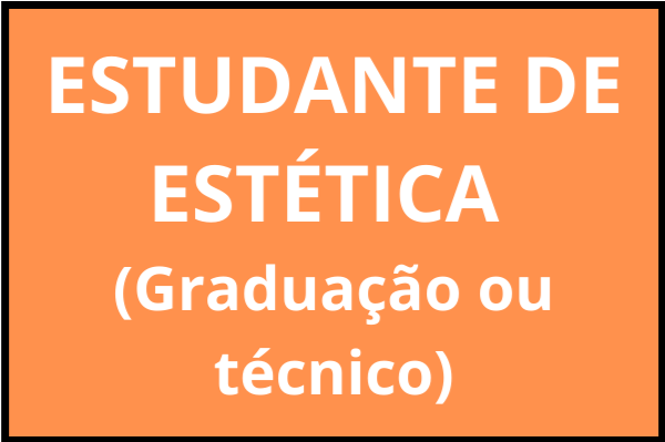 Estudante de Estética(Técnico ou Graduação)